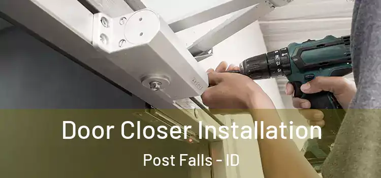  Door Closer Installation Post Falls - ID