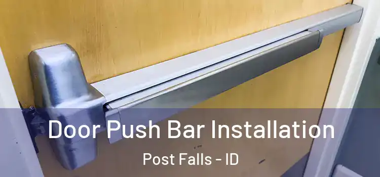  Door Push Bar Installation Post Falls - ID