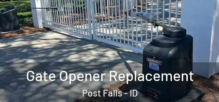  Gate Opener Replacement Post Falls - ID