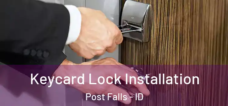  Keycard Lock Installation Post Falls - ID