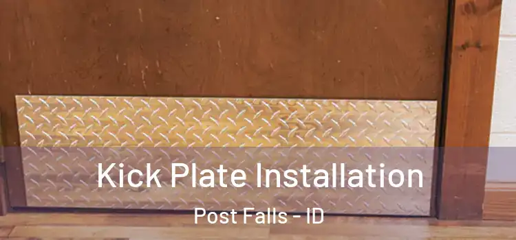  Kick Plate Installation Post Falls - ID