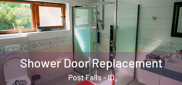  Shower Door Replacement Post Falls - ID